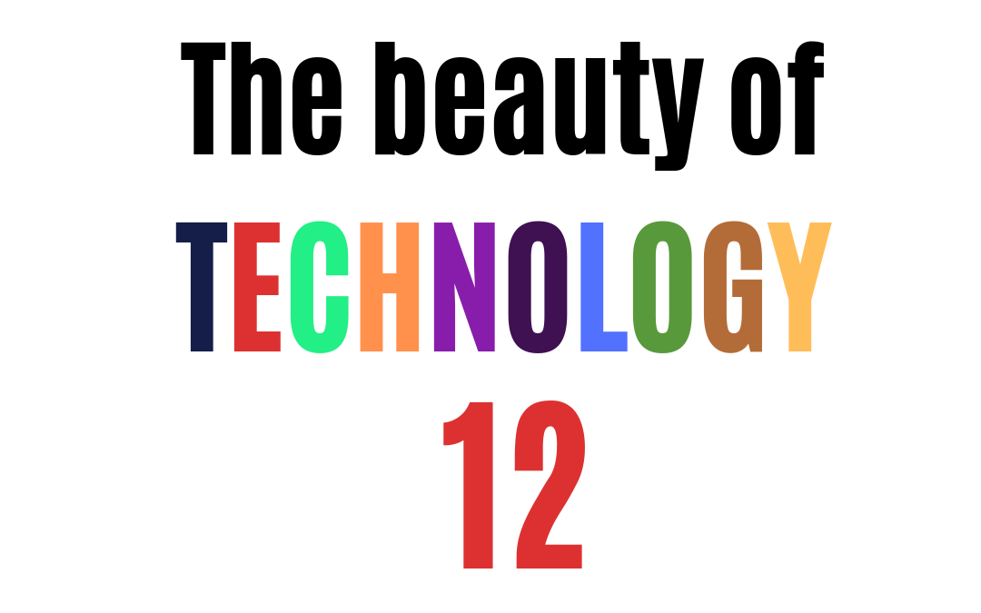 The beauty of technology 12