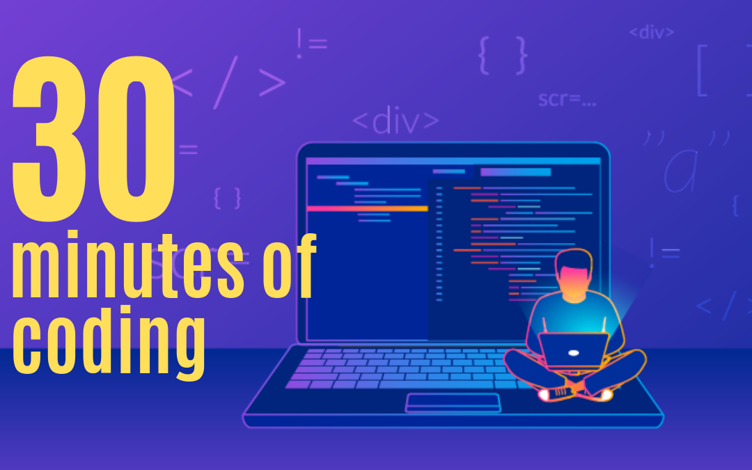 30 minutes of coding